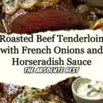 Roasted Beef Tenderloin with French Onions and Horseradish Sauce 2 roasted beef tenderloin with french onions and hor 2025 10 14 070833 150x150 1