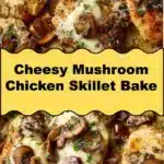 Cheesy Mushroom Chicken Skillet Bake 2 cheesy mushroom chicken skillet bake 2025 11 16 224820 150x150 1