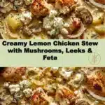 Creamy Lemon Chicken Stew with Mushrooms, Leeks & Feta 2 creamy lemon chicken stew with mushrooms leeks 2025 11 16 224757 150x150 1
