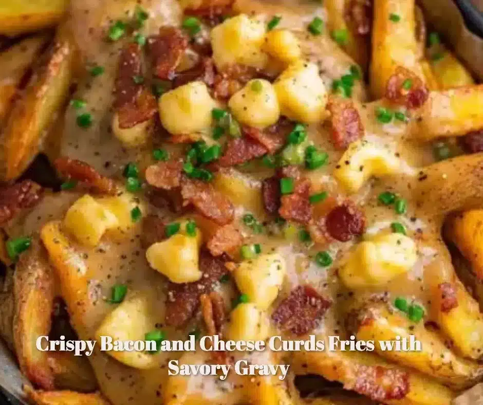 Crispy bacon cheese curds fries topped with savory gravy in a flavorful dish.