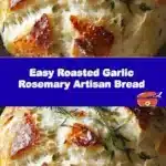 Easy Roasted Garlic Rosemary Artisan Bread 2 easy roasted garlic rosemary artisan bread 2025 11 16 224902 150x150 1