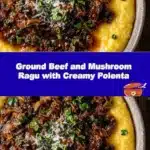 ground beef and mushroom ragu with creamy polenta 2025 11 16 224732 150x150 1