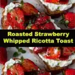 Roasted Strawberry Whipped Ricotta Toast 2 roasted strawberry whipped ricotta toast 2025 11 16 224752 150x150 1