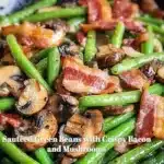 sauteed green beans with crispy bacon and mushroom 2025 11 02 123023 150x150 1